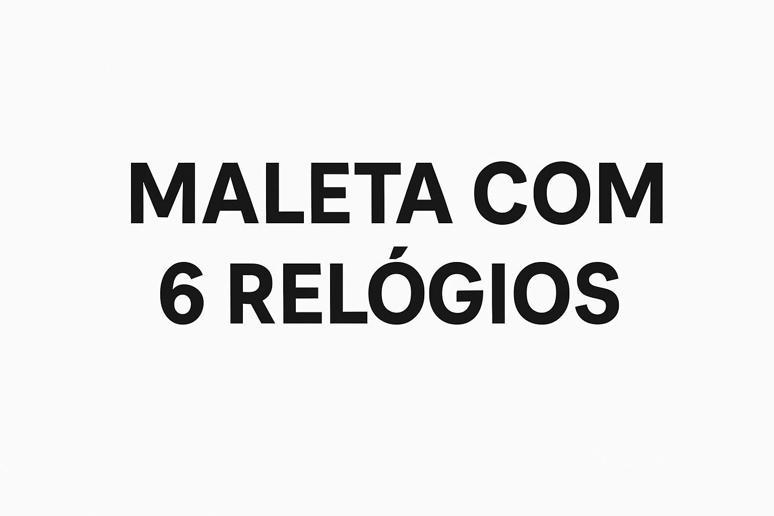 MALETA COM 6 RELÓGIOS